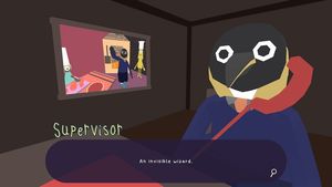 In small text as if the supervisor is whispering: 'An invisible wizard.'
