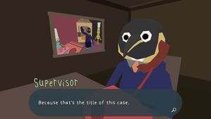 Supervisor: 'Because that's the title of this case.'